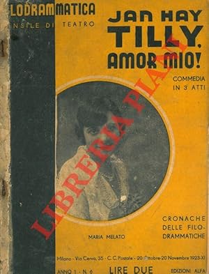 Tilly, amor mio! Commedia in tre atti.