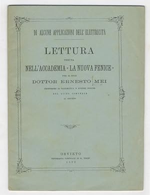 Di alcune applicazioni dell'elettricità. Lettura tenuta nell'Accademia "La Nuova Fenice".