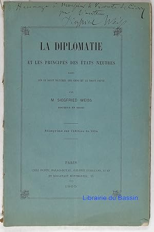 La diplomatie et les principes des états neutres basés sur le droit naturel des gens et le droit ...
