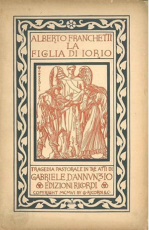 La figlia di Iorio. Tragedia pastorale di Gabriele d'Annunzio. Milano, Teatro alla Scala, 1906