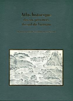Atlas historique des six provinces du sud ( Nam Ky ) du Vietnam . Du milieu du XIXe au début du X...