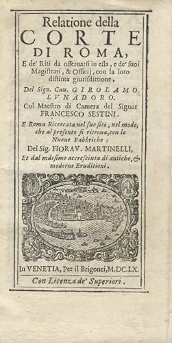 Relatione della corte di Roma, e de' riti da osservarsi in essa, e de' suoi magistrati, & officij...