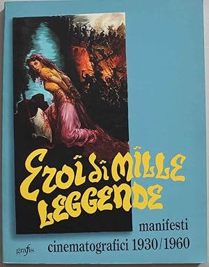 Eroi di mille leggende, manifesti cinematografici 1930/1960