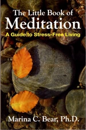 Imagen del vendedor de THE LITTLE BOOK OF MEDITATION: A Guide to Stress-Free Living a la venta por By The Way Books