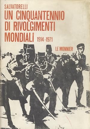 Un cinquantennio di rivolgimenti mondiali (1914-1971). Prefazione di Giovanni Spadolini.