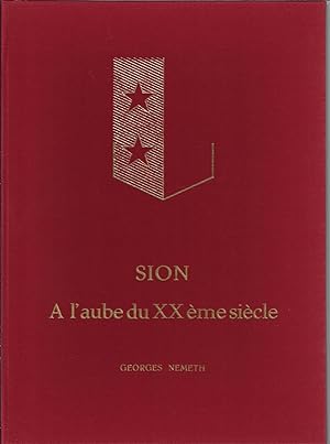 Sion à l'aube du XXème siècle