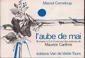 L'aube de mai. 18 chants à 2 et 3 voix sur des poèmes de Maurice Carême
