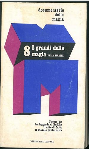 I Grandi della magia. L'uomo-dio, laleggenda di Buddha, il mito di Orfeo, il Diavolo poliformista