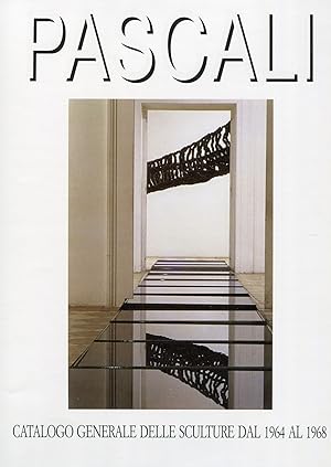 Pascali. Catalogo generale delle sculture 1964-1968