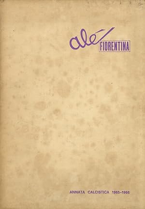 ALÉ Fiorentina. Mensile ufficiale dei "Viola Clubs" e dei tifosi viola. Anno I: annata calcistica...