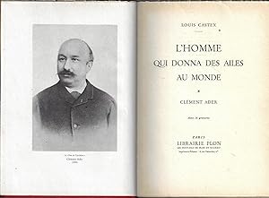 L'homme qui donna des ailes au monde * Clément Ader