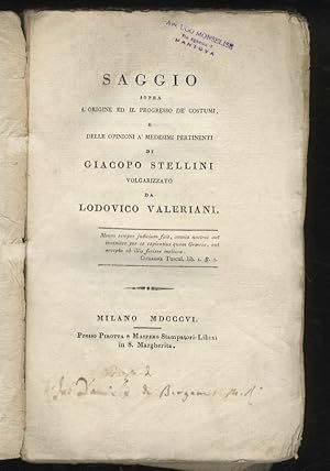 Saggio sopra l'origine ed il progresso de'costumi, e delle opinioni a' medesimi pertinenti, volga...