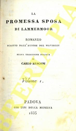 La promessa sposa di Lammermoor. Nuova traduzione italiana di Carlo Rusconi. Volume 1.