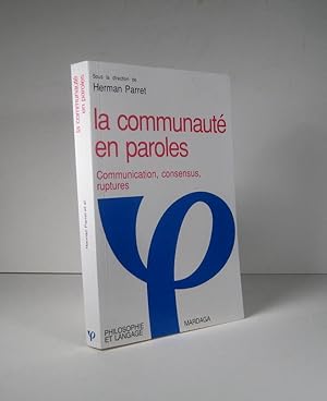 La communauté en paroles. Communication, consensus, ruptures