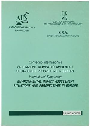VALUTAZIONE DI IMPATTO AMBIENTALE SITUAZIONE E PROSPETTIVE IN EUROPA. Convegno internazionale.: