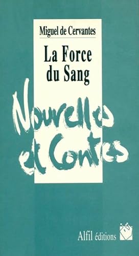 La force du sang - Miguel De Cervantès Saavedra