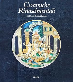 Ceramiche Rinascimentali dei Musei Civici di Padova