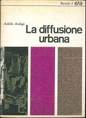 La Diffusione urbana, le aree metropolitanee i problemi del loro sviluppo. Saggio sociologico