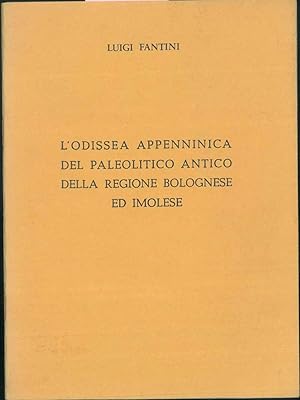 L' Odissea appenninica del paleolitico antico della regione bolognese ed imolese. (Dal mare Plioc...