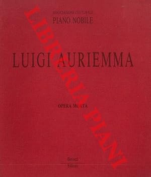 Luigi Auriemma. Opera morta. Testo critico di Cecilia Casorati.