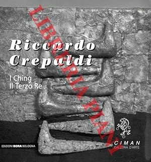 Riccardo Crepaldi. I Ching. Il Terzo Re.