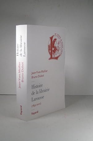 Histoire de la librairie Larousse 1852-2010