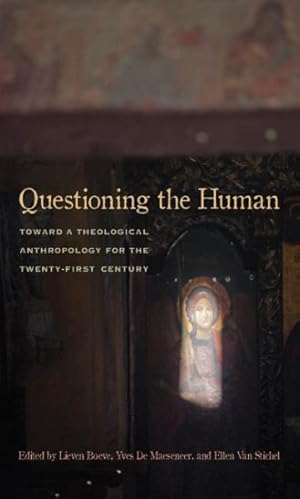 Bild des Verkufers fr Questioning the Human : Toward a Theological Anthropology for the Twenty-First Century zum Verkauf von GreatBookPrices