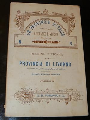 Provincia di Livorno. Le provincie d'Italia sotto l'aspetto geografico e storico. Regione Toscana...