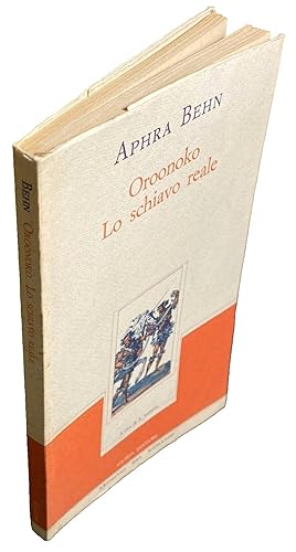 OROONOKO. LO SCHIAVO REALE. A CURA DI ANNAMARIA LAMARRA CON UN SAGGIO DI GUIDO ALMANSI E CLAUDE B...