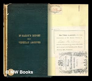 Bild des Verkufers fr Report to the Right Honourable the Master of the Rolls upon the Documents in the Archives and Public Libraries of Venice zum Verkauf von MW Books