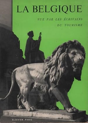 La Belgique vue par les écrivains du tourisme - Collectif