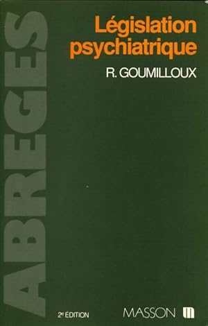 Législation psychiatrique - R. Goumilloux