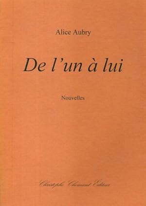 De l'un à lui - Alice Aubry