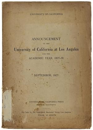 ANNOUNCEMENT OF THE UNIVERSITY OF CALIFORNIA AT LOS ANGELES FOR THE ACADEMIC YEAR, 1927-28. Septe...
