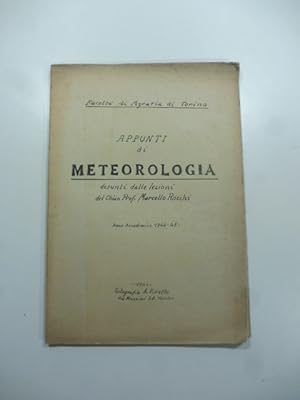Facolta' di Agraria di Torino. Appunti di meteorologia desunti dalla lezioni del Prof. Marcello R...