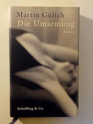 Imagen del vendedor de Die Umarmung. Roman a la venta por Antiquariat Smock