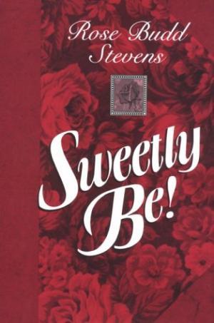 Seller image for Sweetly Be! for sale by 2nd Hand Books