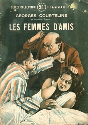 Les femmes d'amis - Georges Courteline