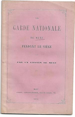 la GARDE NATIONALE de METZ pendant le SIÈGE