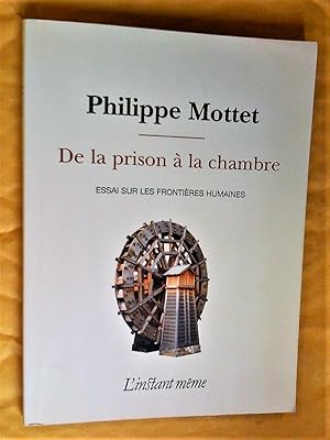 De la prison à la chambre: essai sur les frontières humaines