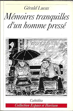 Mémoires tranquilles d'un homme pressé