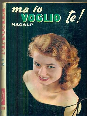 Ma io voglio te!