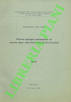 Ricerche geologico-petrografiche sul versante della bassa Valle Grosina (Sondrio) .