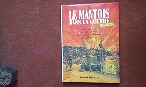 Image du vendeur pour Le Mantois dans la guerre, 1939-1945 - L'Occupation, la Rsistance, les bombardements, la Libration mis en vente par Librairie de la Garenne