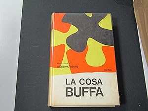 Berto Giuseppe. La cosa buffa. Rizzoli. 1966 - I