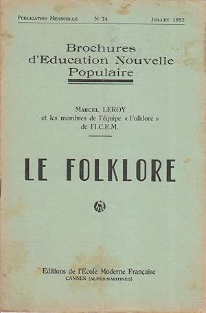 Le folklore. Par les membres l'équipe des "Folklore" de l'I.C.E.M. Juillet 1952.