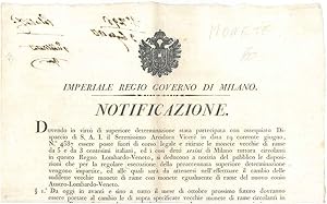 Imperiale regio Governo di Milano. Notificazione. " Dovendo in virtù di Superiore Determinazione ...