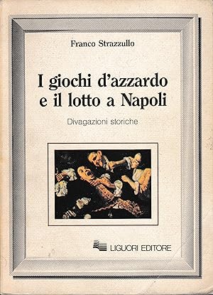 I giochi d'azzardo e il lotto a Napoli. Divagazioni storiche