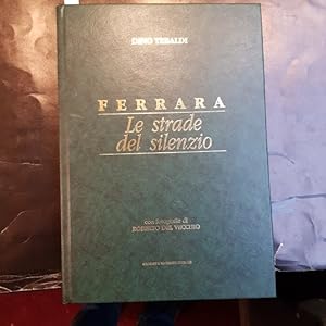 Ferrara. L estrade del silenzio. Con fotografie di roberto Del Vecchio