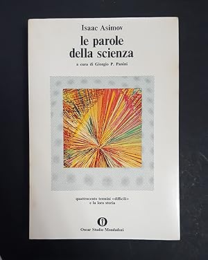 Isaac Asimov. Le parole della scienza. Mondadori. 1976 - I